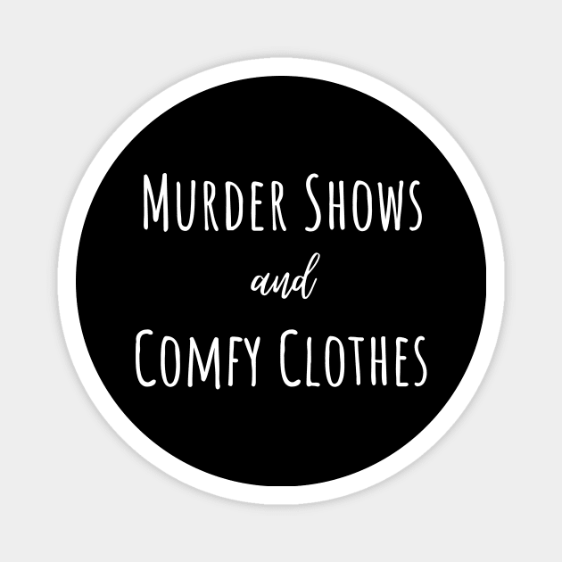 Murder shows and comfy clothes. Magnet by Sloth Station